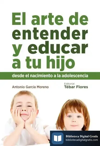 Descargar El Arte De Entender Y Educar A Tu Hijo de Antonio García-moreno