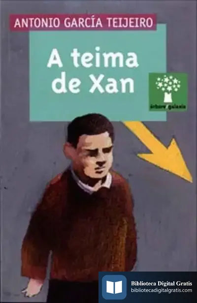 Descargar A Teima De Xan de Antonio García Teijeiro