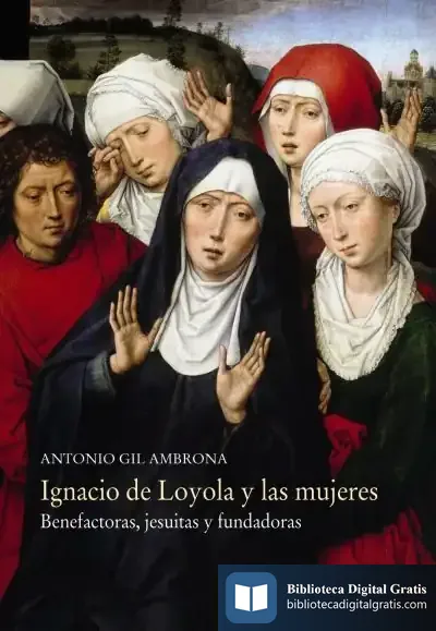 Descargar Ignacio De Loyola Y Las Mujeres de Antonio Gil Ambrona