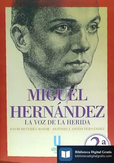Descargar Miguel Hernández: La Voz Herida