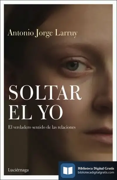 Descargar Soltar El Yo de Antonio Jorge Larruy Baeza