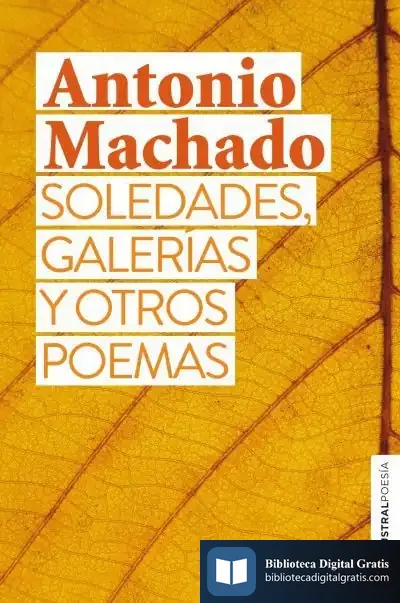Descargar Soledades, Galerías Y Otros Poemas de Antonio Machado
