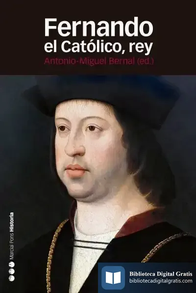 Descargar Fernando El Católico, Rey de Antonio Miguel Bernal