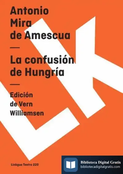 Descargar La Confusión De Hungría de Antonio Mira de Amescua
