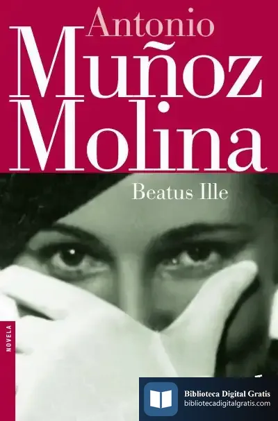 Descargar Beatus Ille de Antonio Muñoz Molina
