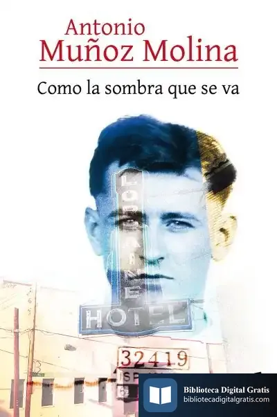 Descargar Como La Sombra Que Se Va de Antonio Muñoz Molina