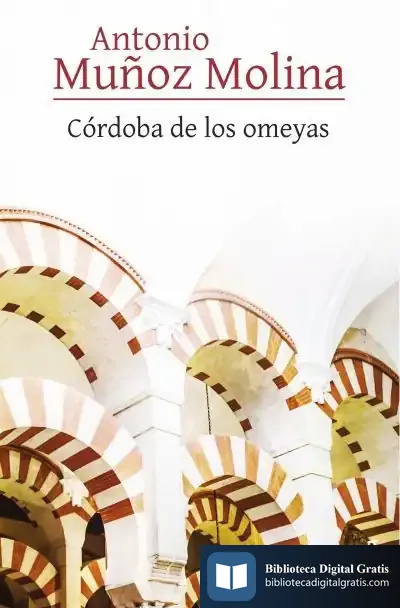 Descargar Córdoba De Los Omeyas de Antonio Muñoz Molina