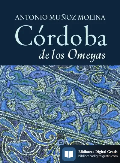 Descargar Córdoba De Los Omeyas de Antonio Muñoz Molina