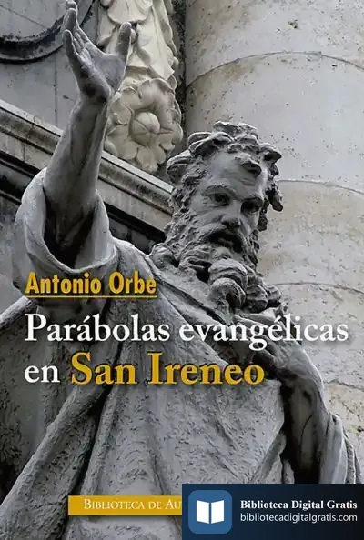Descargar Parábolas Evangélicas En San Ireneo de Antonio Orbe