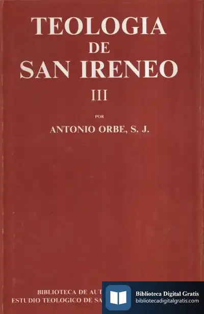 Descargar Teología De San Ireneo. Iii: Comentario Al Libro V Del Adversus Haereses de Antonio Orbe