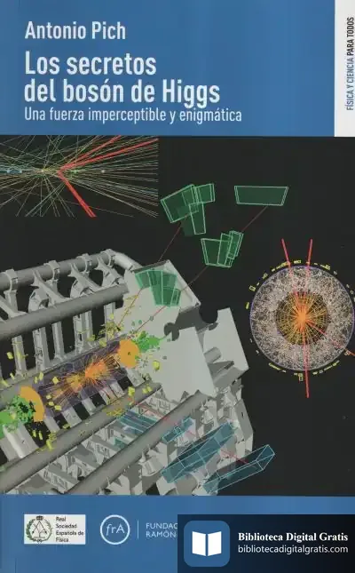 Descargar Los Secretos Del Bosón De Higgs de Antonio Pich