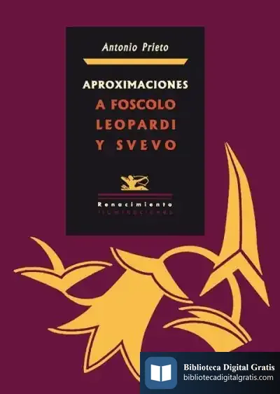Descargar Aproximaciones A Foscolo, Leopardi Y Svevo de Antonio Prieto