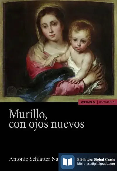Descargar Murillo, Con Ojos Nuevos de Antonio Schlatter Navarro