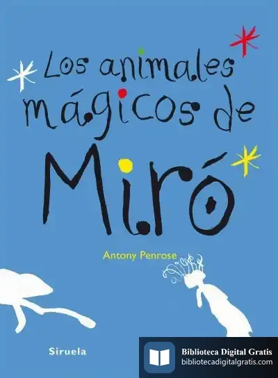 Descargar Los Animales Mágicos De Miró de Antony Penrose
