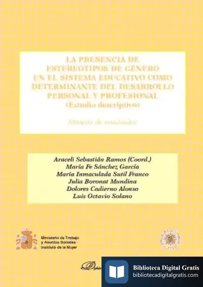 Descargar La Presencia De Estereotipos De Género En El Sistema Educativo Como Determinante Del Desarrollo Personal Y Profesional (Estudio Descriptivo) de Amparo Escamilla González