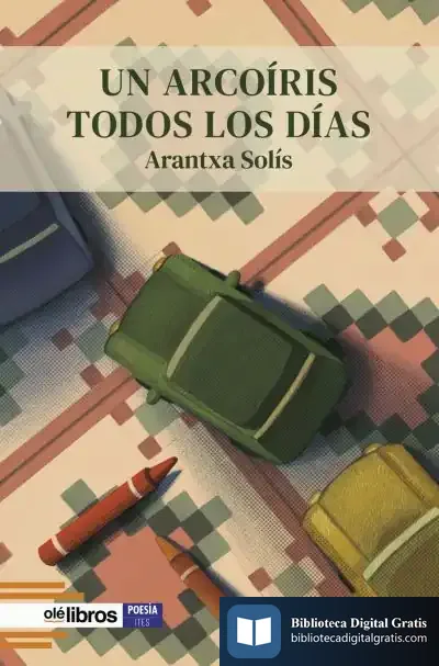 Descargar Un Arcoíris Todos Los Días de Arantxa Solís Quílez