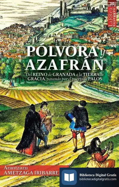 Descargar Pólvora Y Azafrán de Arantzazu Ametzaga Iribarren