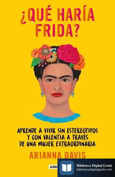 Descargar ¿Qué Haría Frida? de Arianna Davis