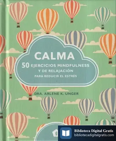 Descargar Calma : 50 Ejercicios Mindfulness Y De Relajación Para Reducir El Estrés
