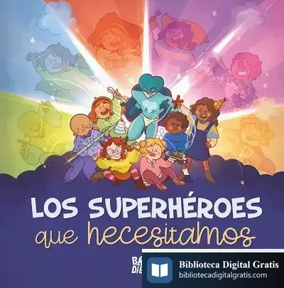 Descargar Los Superhéroes Que Necesitamos de Armando Artal