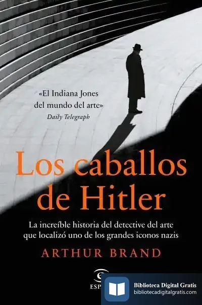 Descargar Los Caballos De Hitler de Arthur Brand