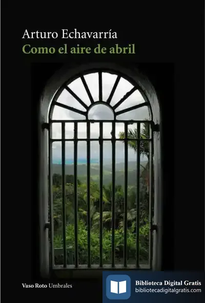 Descargar Como El Aire De Abril de Arturo Echavarría