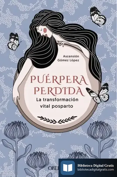 Descargar Puérpera Perdida. La Transformación Vital Posparto de Ascensión Gómez López
