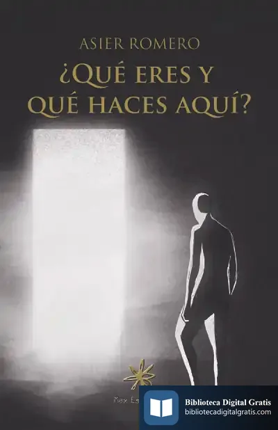 Descargar ¿Qué Eres Y Qué Haces Aquí? de Asier Romero Camín