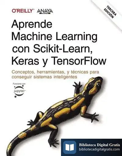 Descargar Aprende Machine Learning Con Scikit-Learn, Keras Y Tensorflow. Tercera Edición de Aurélien Géron