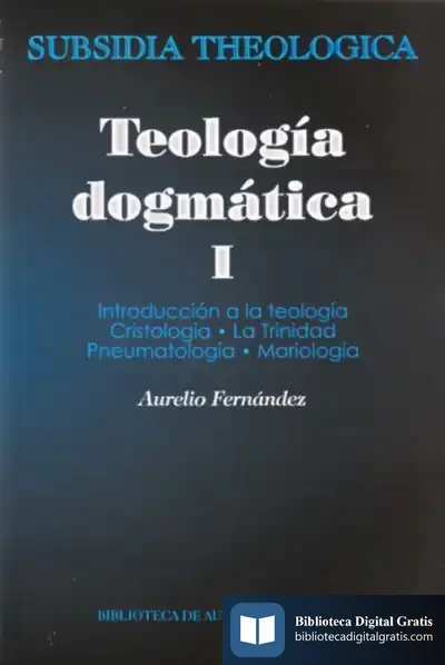 Descargar Teología Dogmática, I de Aurelio Fernández