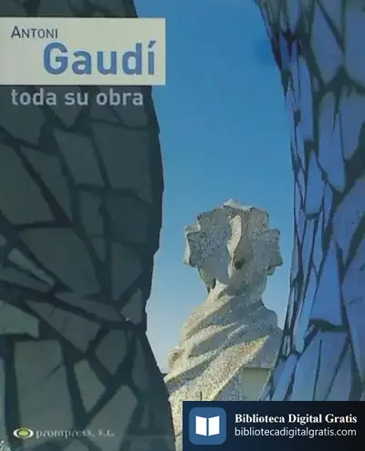 Descargar Antoni Gaudi Toda Su Obra de Rubén Caba Martín