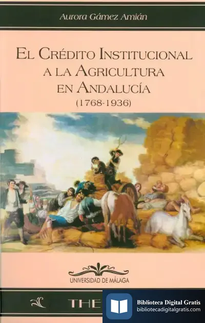 Descargar El Crédito Institucional A La Agricultura En Andalucía (1768-1936)