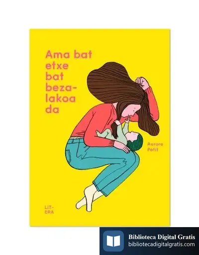 Descargar Ama Bat Etxe Bat Bezalakoa Da
