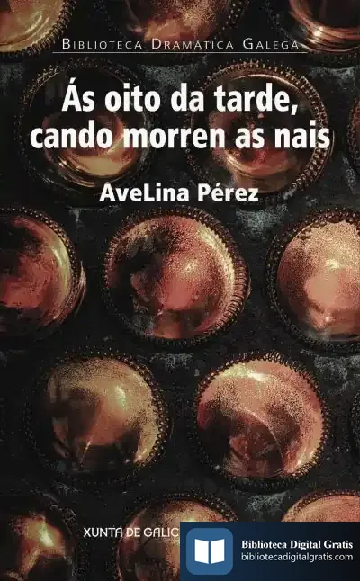 Descargar Ás Oito Da Tarde Cando Morren As Nais de Avelina Pérez
