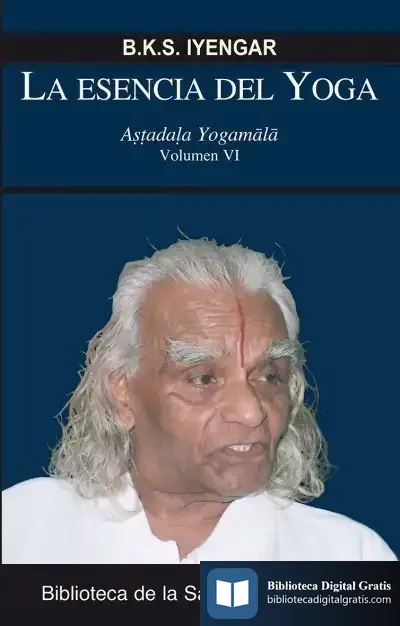 Descargar La Esencia Del Yoga Vi de B. K. S. Iyengar