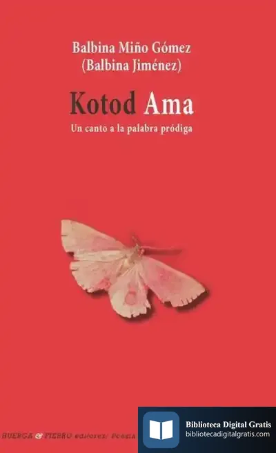 Descargar Kotod Ama. Un Canto A La Palabra Prodiga de Balbina Jiménez