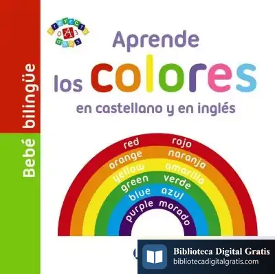 Descargar Bebé Bilingüe. Aprende Los Colores En Castellano Y En Inglés de Bárbara Fernández López