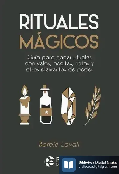 Descargar Rituales Mágicos: Guía Para Hacer Rituales Con Velas, Aceites, Tintas Y Otros Elementos De Poder de Barbié Lavall