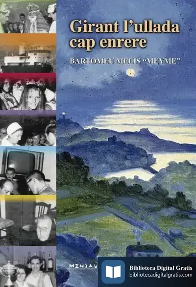 Descargar Girant L'Ullada Cap Enrere: Arxiu De Premsa (1962-1978) de Bartomeu Melis Melis
