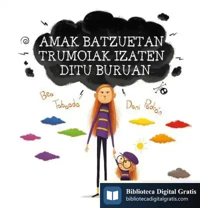 Descargar Amak Batzuetan Trumoiak Izaten Ditu Buruan de Bea Taboada