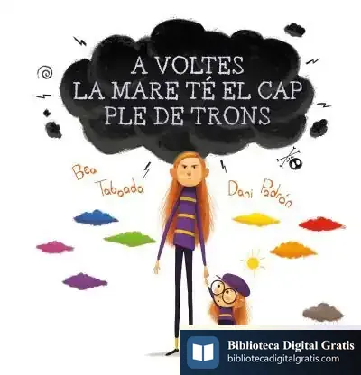 Descargar A Voltes La Mare Té El Cap Ple De Trons de Bea Taboada Díez