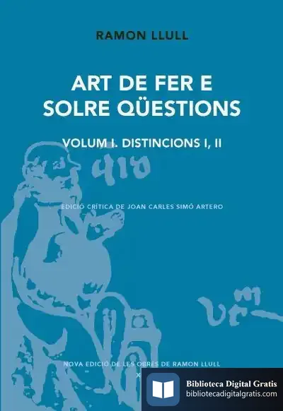 Descargar Art De Fer E Solre Qüestions. Volum I. Distincions I, Ii de Beato Ramón Llull