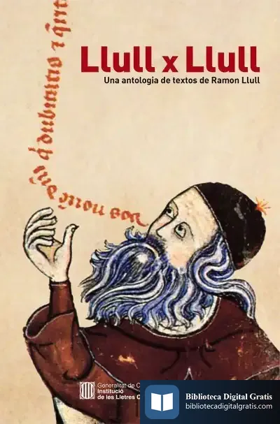 Descargar Llull Per Llull. Antologia Ramon Llull de Beato Ramón Llull