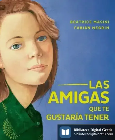 Descargar Las Amigas Que Te Gustaría Tener de Beatrice Masini