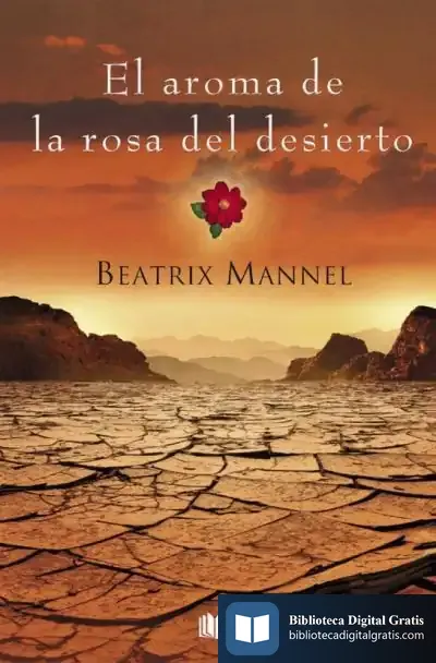 Descargar El Aroma De La Rosa Del Desierto de Beatrix Mannel