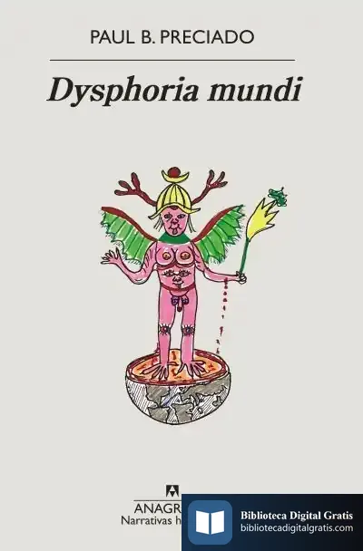 Descargar Dysphoria Mundi de Beatriz Preciado