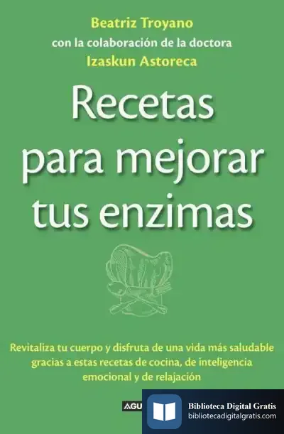 Descargar Recetas Para Mejorar Tus Enzimas de Beatriz Troyano Díaz