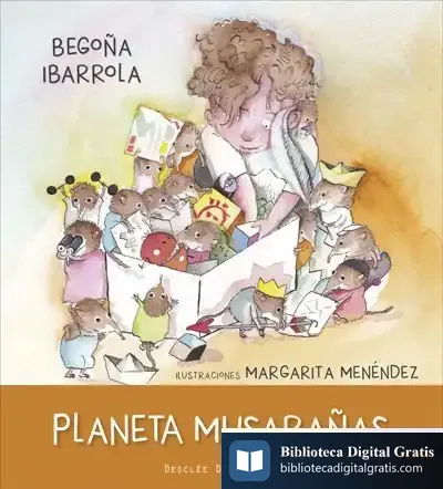 Descargar Planeta Musarañas de Begoña Ibarrola López de Davalillo