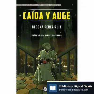 Descargar Caida Y Auge de Begoña Pérez Ruiz