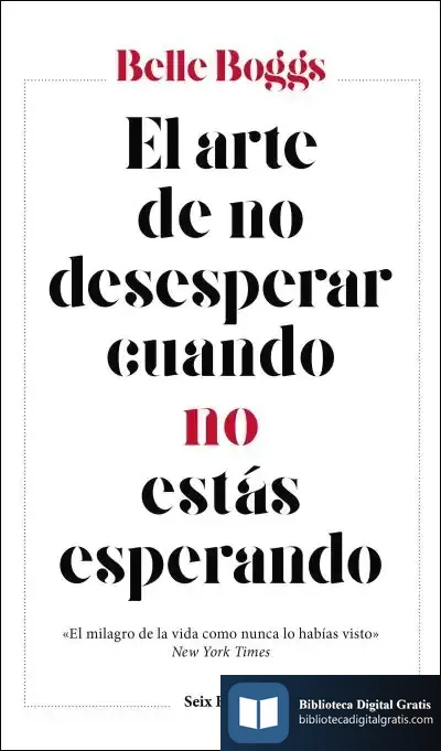 Descargar El Arte De No Desesperar Cuando No Estás Esperando de Belle Boggs